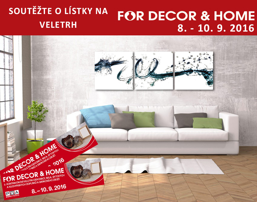 Soutěž: o lístky na veletrh FOR DECOR and HOME!